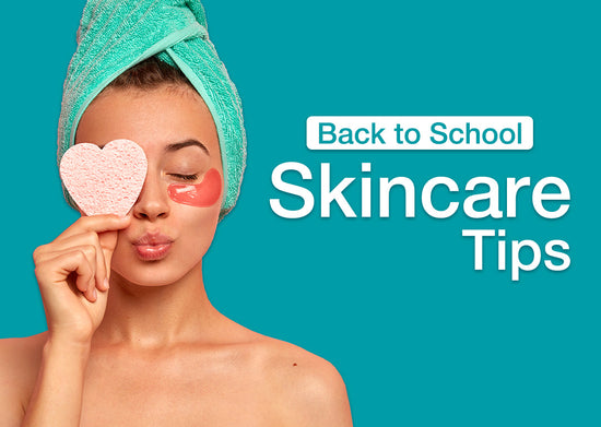 Back to School Skincare Tips 