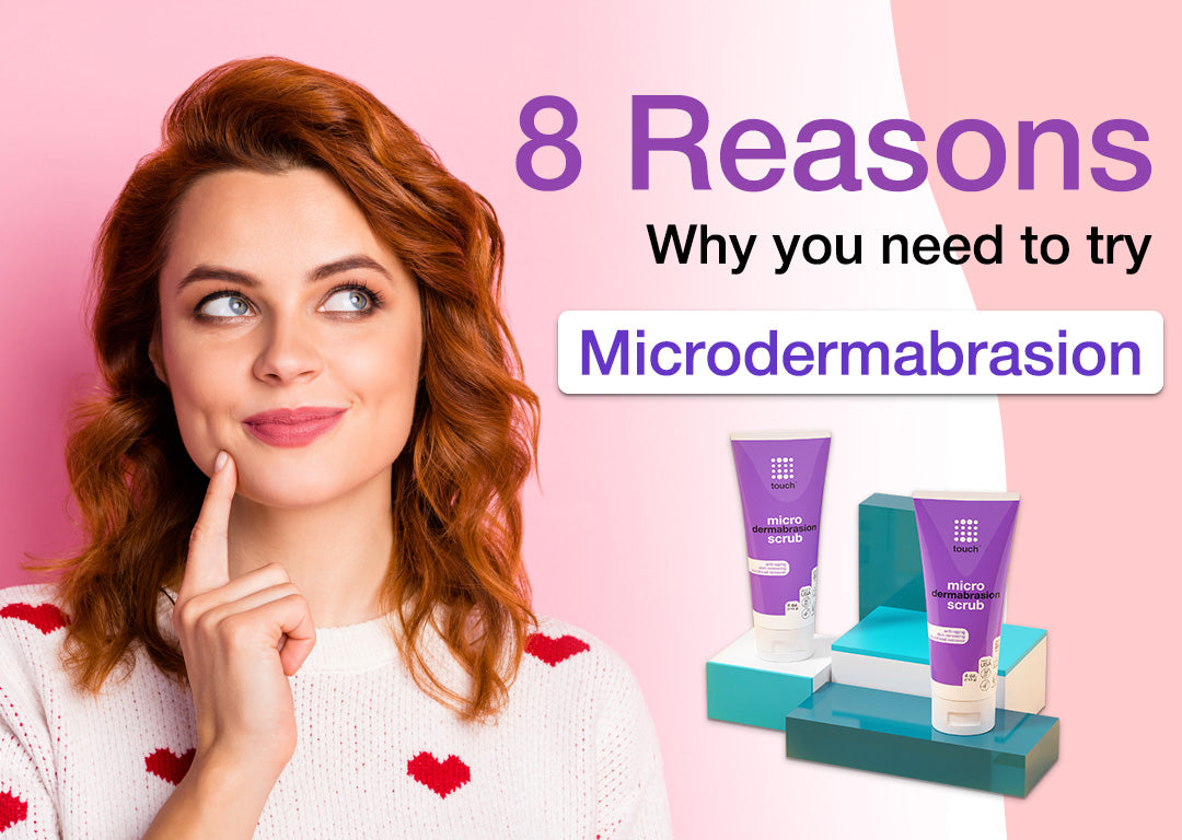 8 Reasons Why You need to try Micordermabrasion.
