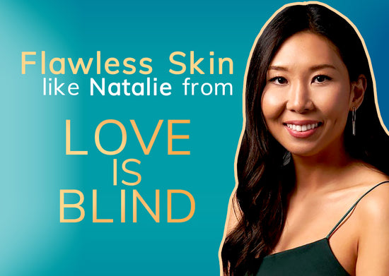 Achieve flawless skin like Natalie from ‘Love is Blind’ with Touch Skincare