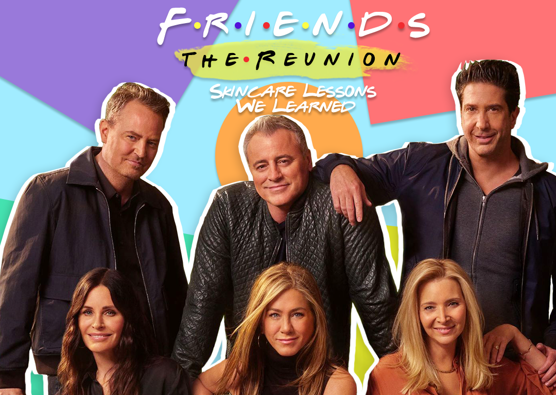 ‘F.R.I.E.N.D.S’ Reunion: Skincare Lessons We Learned