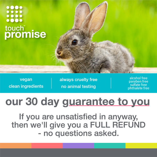 Touch skin care 30 day guarantee